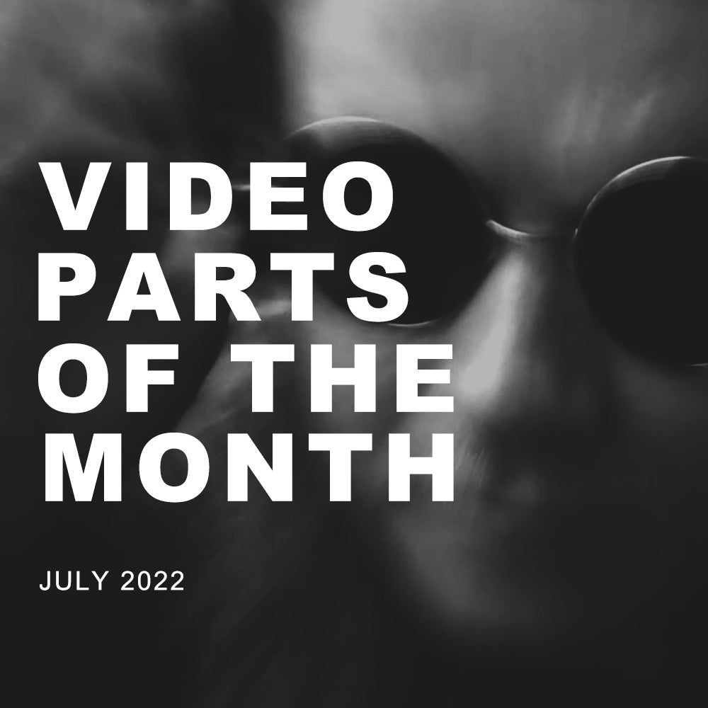 Video Parts Of The Month - July 2022 - Bland Pro Shop